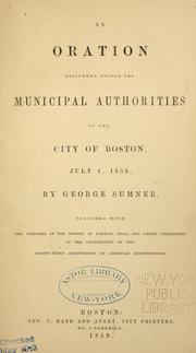 Cover of: An oration delivered before the municipal authorities of the city of Boston, July 4, 1859 ...