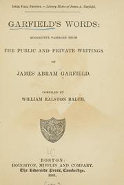 Cover of: Garfield's words: suggestive passages from the public and private writings of James Abram Garfield.