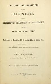 Cover of: The lives and characters of the signers of the Mecklenburg Declaration of Independence, of the 20th of May, 1775. by Wheeler, John H., Wheeler, John H.