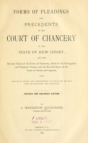 Forms of pleadings and precedents; in the Court of chancery, of the state of New Jersey by S. Meredith Dickinson