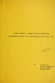 Cover of: Cairo, Illinois: a symbol of racial polarization (recommendations based on the Cairo hearing, March 23-25, 1972): a report.