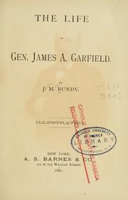 Cover of: The life of Gen. James A. Garfield. by Jonas Mills Bundy