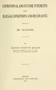 Cover of: Conditional and future interests and illegal conditions and restraints in Illinois