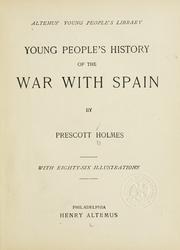 Cover of: Young people's history of the war with Spain by Prescott Holmes