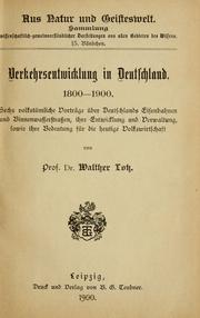 Cover of: Verkehrsentwicklung in Deutschland, 1800-1900: sechs volkst©·umliche Vortr©·age ©·uber Deutschlands Eisenbahnen und Binnenwasserstrassen, ihre Entwicklung und Verwaltung, sowie ihre Bedeutung f©·ur die heutige Volkswirtschaft.