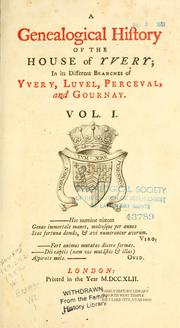 Cover of: A genealogical history of the house of Yvery in its different branches of Yvery, Luvel, Perceval, and Gournay. by Anderson, James