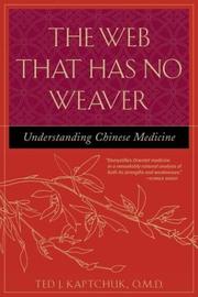 Cover of: The Web That Has No Weaver : Understanding Chinese Medicine