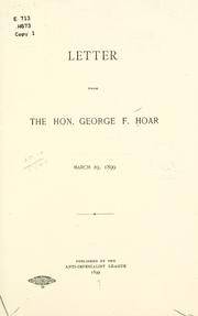 Cover of: Letter from the Hon. George F. Hoar, March 29, 1899: [declining invitation to a public reception in Boston]