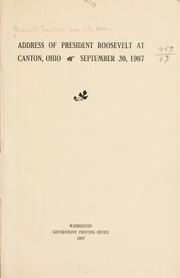 Cover of: Address of President Roosevelt at Canton, Ohio, September 30, 1907. by Theodore Roosevelt