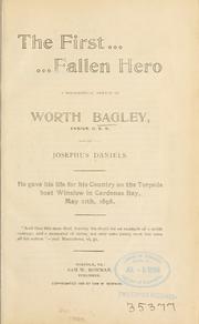 Cover of: The first fallen hero: a biographical sketch of Worth Bagley, ensign, U.S.N. ...