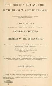 Cover of: I. The cost of a national crime. by Atkinson, Edward, Atkinson, Edward