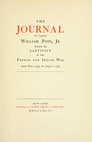 Cover of: The journal of Captain William Pote, Jr.: during his captivity in the French and Indian War from May, 1745, to August, 1747.