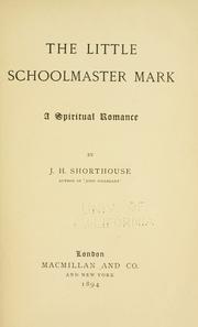 Cover of: The little schoolmaster Mark by J. H. Shorthouse, J. H. Shorthouse