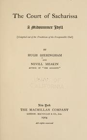 Cover of: The court of Sacharissa: a midsummer idyll (compiled out of the traditions of the Irresponsible Club