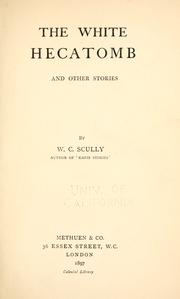 Cover of: The white hecatomb, and other stories by W. C. Scully