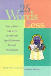 Cover of: 25 words or less: how to write like a pro to find that special someone through personal ads