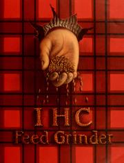 Cover of: I H C feed grinder.