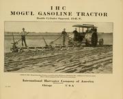 Cover of: IHC Mogul gasoline tractor: double cylinder opposed, 45-H.P.