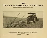 Cover of: IHC Titan gasoline tractor: single cylinder, 20, and 25-horse power.