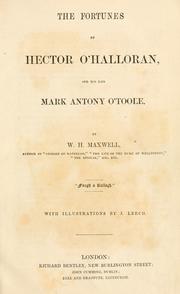 Cover of: The fortunes of Hector O'Halloran, and his man Mark Antony O'Toole by W. H. (William Hamilton) Maxwell