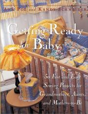 Cover of: Getting ready for baby: 50 fast and easy sewing projects for grandmothers, aunts, and mothers-to-be