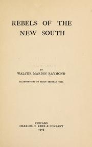 Rebels of the new South by Walter Marion Raymond