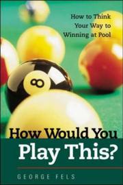 Cover of: How would you play this?: how to think your way to winning at pool