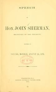 Cover of: Speech of Hon. John Sherman, secretary of the Treasury, delivered at Toledo, Monday, August 26, 1878.