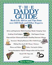 Cover of: The daddy guide: real-life advice and tips from over 250 dads and other experts