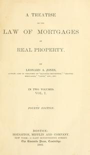 A treatise on the law of mortgages of real property, Vol. 2 by Leonard A. Jones