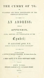 Cover of: The Cymry of '76, or, Welshmen and their descendants of the American Revolution: an address with an appendix, containing notes, sketches, and nomenclature of the Cymbri