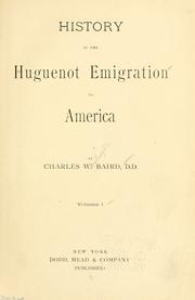 History of the Huguenot emigration to America by Charles Washington Baird