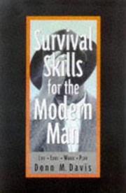 Cover of: Survival skills for the modern man: life, love, work, play