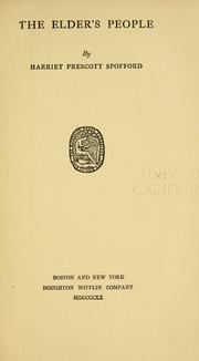 Cover of: The elder's people by Spofford, Harriet Elizabeth (Prescott) Mrs., Spofford, Harriet Elizabeth (Prescott) Mrs.