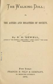 The walking doll, or, the Asters and disasters of society by Robert Henry Newell