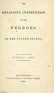 Cover of: The religious instruction of the Negroes in the United States by Charles Colcock Jones