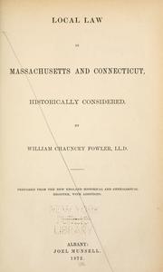 Cover of: Local law in Massachusetts and Connecticut, historically considered: and, The historical status of the negro in Connecticut; also, A speech delivered in the Senate of Connecticut, June 22, 1864.