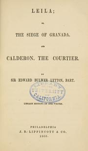 Cover of: Leila, or, The siege of Granada by Edward Bulwer Lytton, Baron Lytton