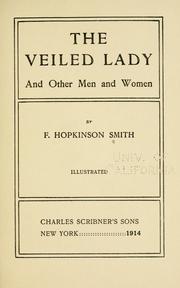 Cover of: The veiled lady, and other men and women by Francis Hopkinson Smith