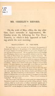 Cover of: Mr. Greeley's record on the question of amnesty and reconstruction, from the hour of Gen. Lee's surrender.