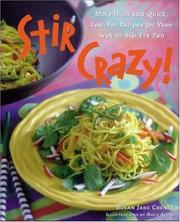 Cover of: Stir crazy!: more than 100 quick, low-fat recipes for your wok or stir-fry pan