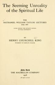 Cover of: The seeming unreality of the spiritual life by Henry Churchill King, Henry Churchill King