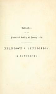 A history of an expedition against Fort Duquesne in 1755 under Major-General Edward Braddock by Winthrop Sargent
