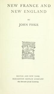 New France and New England by John Fiske