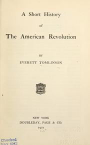 Cover of: A short history of the American Revolution by Everett T. Tomlinson