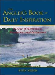 Cover of: The angler's book of daily inspiration: a year of motivation, revelation, and instruction