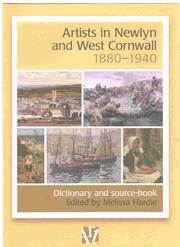 Cover of: Artists in Newlyn and West Cornwall 1880-1940: Dictionary and source-book