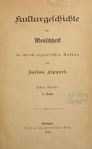 Cover of: Kulturgeschichte der Menschheit in ihrem organischen Aufbau by Lippert, Julius