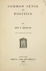 Cover of: Common sense in politics by Hedges, Job Elmer
