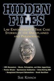 Cover of: Hidden files: law enforcement's true case stories of the unexplained and paranormal